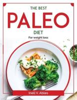 The Best Paleo Diet : For weight loss