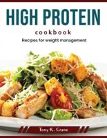 High protein cookbook: Recipes for weight management