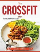 The CrossFit Diet:  For build the muscle