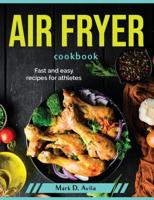AIR FRYER COOKBOOK: FAST AND EASY RECIPE