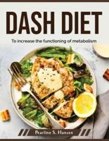 Dash Diet: To increase the functioning of metabolism