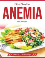 Diet Plan For Anemia: Low Iron Diet