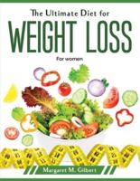 The Ultimate Diet for weight loss: For women