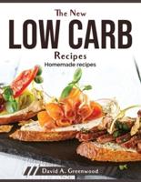 The New Low Carb Recipes : Homemade recipes