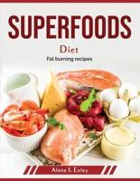 Superfoods Diet : Fat burning recipes