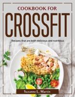 COOKBOOK FOR CROSSFIT: Recipes that are both delicious and nutritious