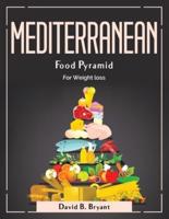 Mediterranean Food Pyramid: For Weight loss