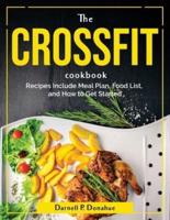 THE CROSSFIT COOKBOOK: Recipes Include Meal Plan, Food List, and How to Get Started