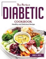 The Perfect Diabetic Cookbook