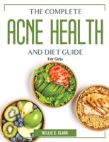 The Complete Acne Health and Diet Guide: For Girls