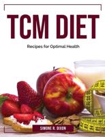 TCM DIET:  Recipes for Optimal Health