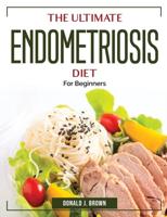 Ultimate Endometriosis Diet
