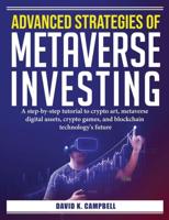 ADVANCED STRATEGIES OF METAVERSE INVESTING:  A step-by-step tutorial to crypto art
