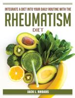 Integrate a Diet Into Your Daily Routine With the Rheumatism Diet
