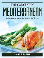 The Concept Of Mediterranean: Mediterranean Instant Pot Recipes You'll Love