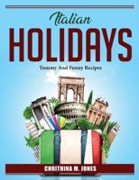 Italian holidays: Yummy And Funny Recipes
