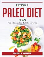 Eating A Paleo Diet Plan