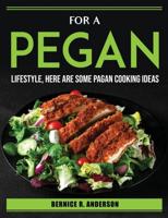 For a Pegan Lifestyle, Here Are Some Pagan Cooking Ideas