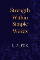 Strength Within Simple Words