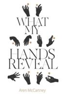 What My Hands Reveal