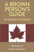 A Brown Person's Guide to Living in Canada
