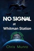 No Signal at Whitman Station