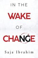In the Wake of Change
