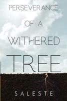 Perseverance of a Withered Tree