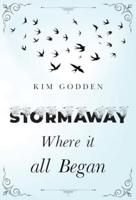Stormaway: Where It All Began