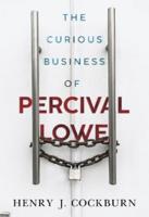 The Curious Business of Percival Lowe