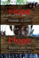 Hope Makes Us Live! Hope Makes Us Die! Lespwa Fe Viv! Lespwa Fe Mouwi! Heroes, Villains and Desperate Times. Haiti, 2005-2023