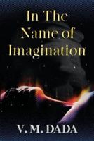 In the Name of Imagination