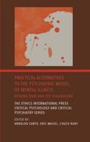 Practical Alternatives to the Psychiatric Model of Mental Illness