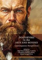 Dostoevsky in the Arts and Beyond
