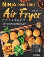 Ninja Dual Zone Air Fryer Cookbook for UK 2022
