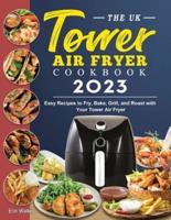 The UK Tower Air Fryer Cookbook 2023