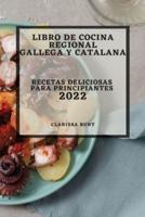Libro De Cocina Regional Gallega Y Catalana 2022