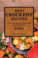 BEST CROCKPOT RECIPES 2022: EASY AND HEALTHY RECIPES FOR BEGINNERS