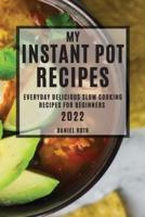 My Instant Pot Recipes 2022