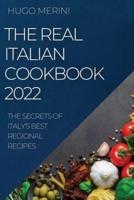 THE REAL ITALIAN COOKBOOK  2022: THE SECRETS OF ITALY'S BEST REGIONAL RECIPES