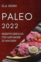 PALEO 2022: REZEPTE EINFACH FÜR ANFÄNGER ZU MACHEN
