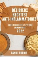 DÉLICIEUX RECETTES ANTI-INFLAMMATOIRES 2022: POUR RENFORCER LE SYSTÈME IMMUNITAIRE