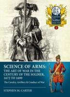 Science of Arms Volume 2 The Cavalry, Artillery & Conduct of War