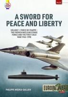 A Sword for Peace and Liberty. Volume 1 Force De Frappe