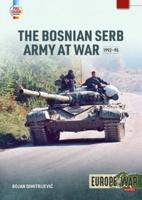 The Bosnian Serb Army at War 1992-95
