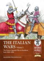 The Italian Wars. Volume 5 The Franco-Spanish War in Southern Italy 1502-1504