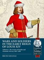 Wars and Soldiers in the Early Reign of Louis XIV Volume 8