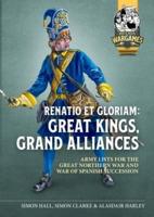 Renation Et Gloriam: Great Kings, Grand Alliances