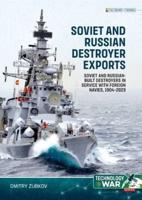Soviet and Russian-Built Destroyers in Service With Foreign Navies, 1904-2023 Volume 1