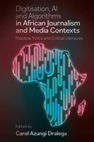 Digitization, AI and Algorithms in African Journalism and Media Contexts